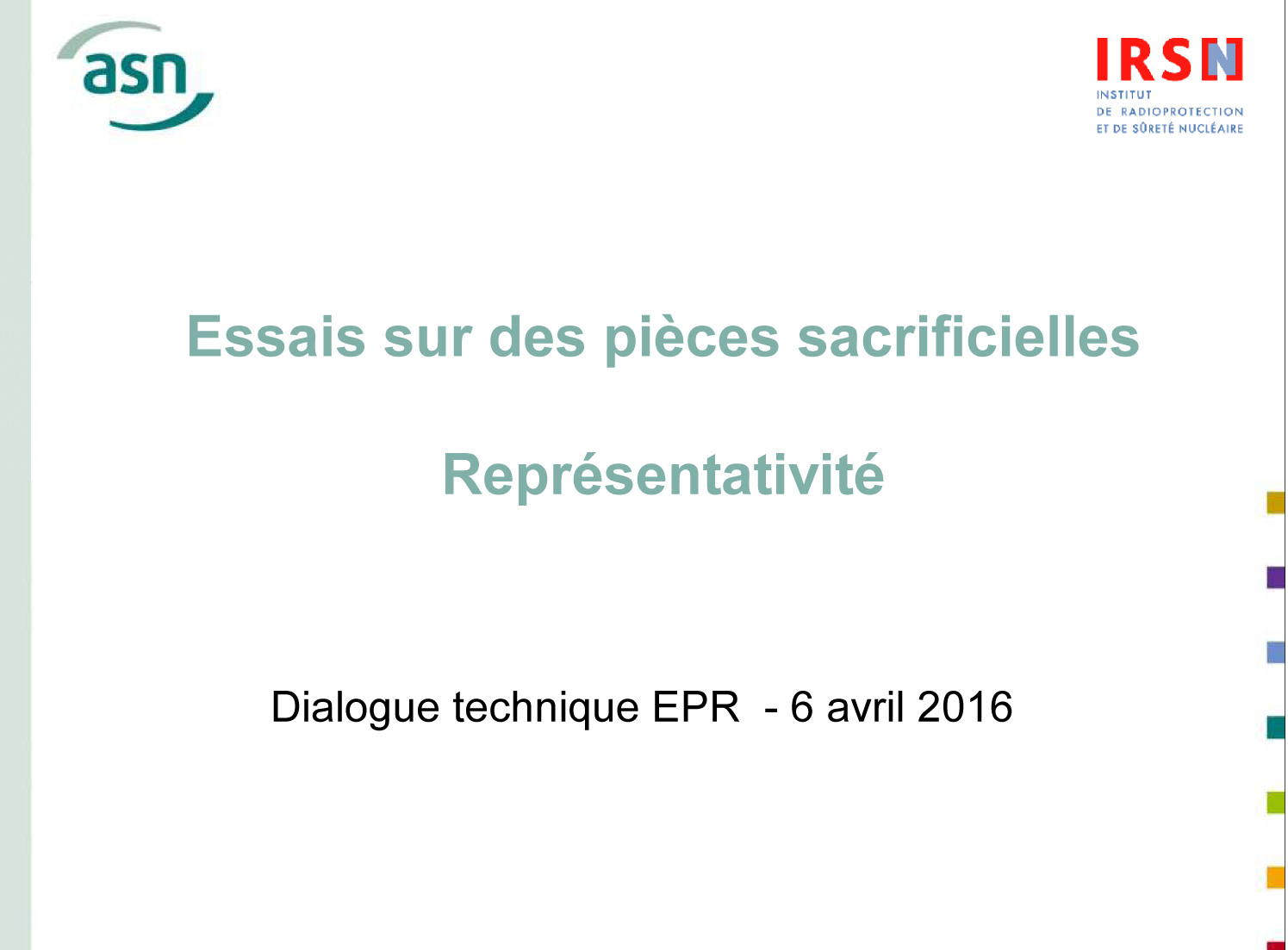 Essais sur des pièces sacrificielles : représentativité